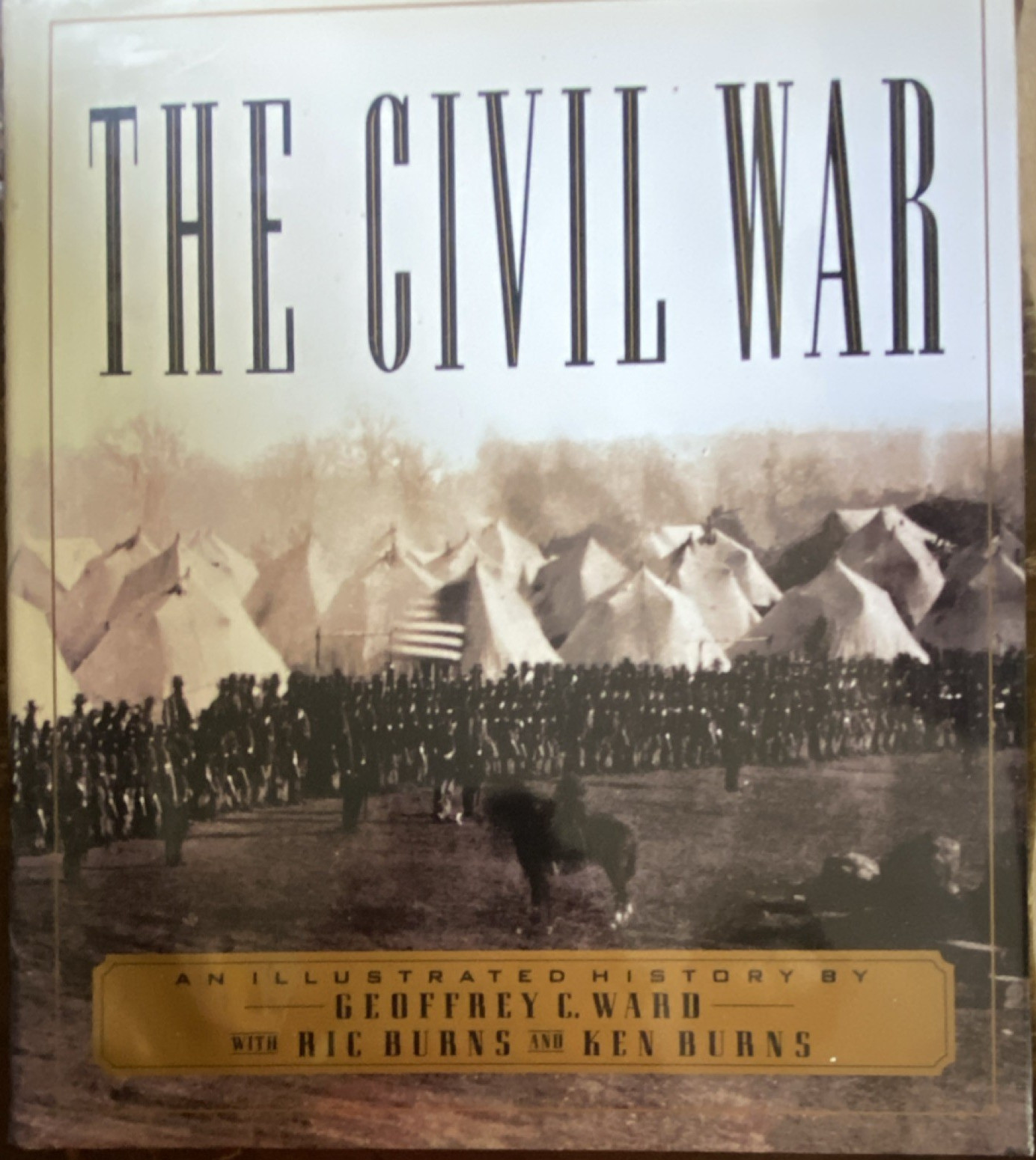 The Civil War by Geoffrey C. Ward, Ric Burns, Ken Burns Hardcover Illustrated