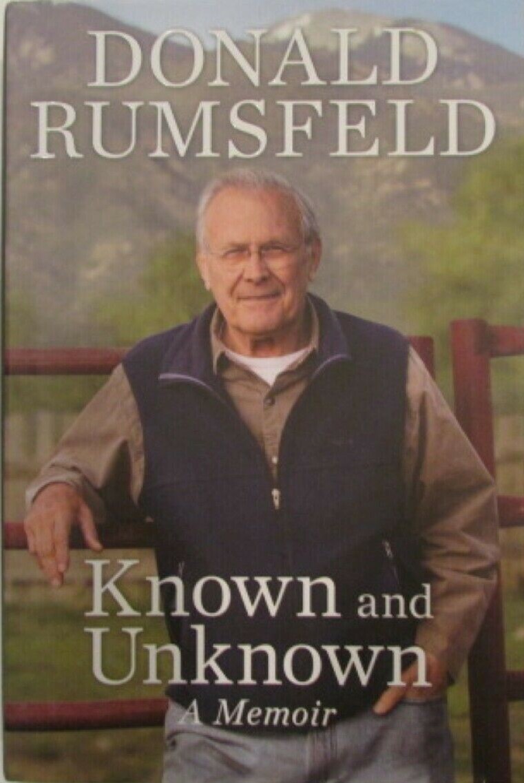 Known and Unknown a memoir by Donald Rumsfeld