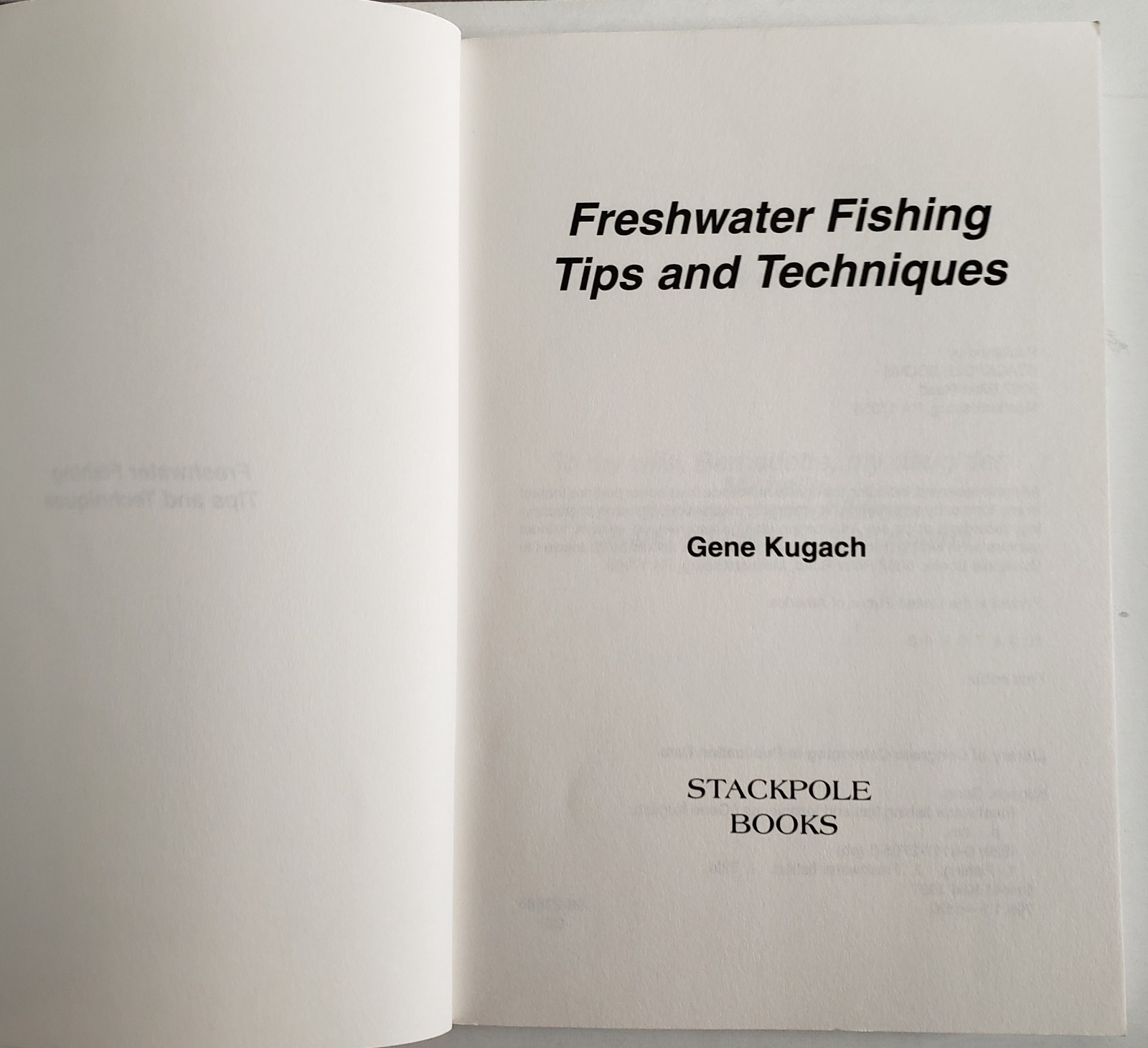 “Freshwater Fishing Tips and Techniques” by Gene Kugach, 1997. PB/used vg.