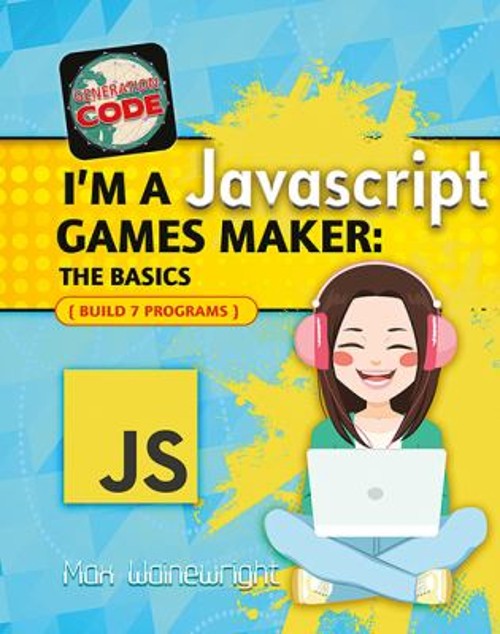 I’m a Javascript Games Maker Paperback Max Wainewright