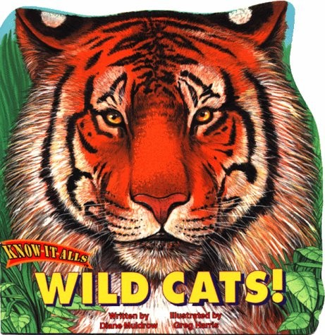 WILD CATS! (KNOW-IT-ALL SERIES) By Diane Muldrow & Greg Harris *Mint Condition*