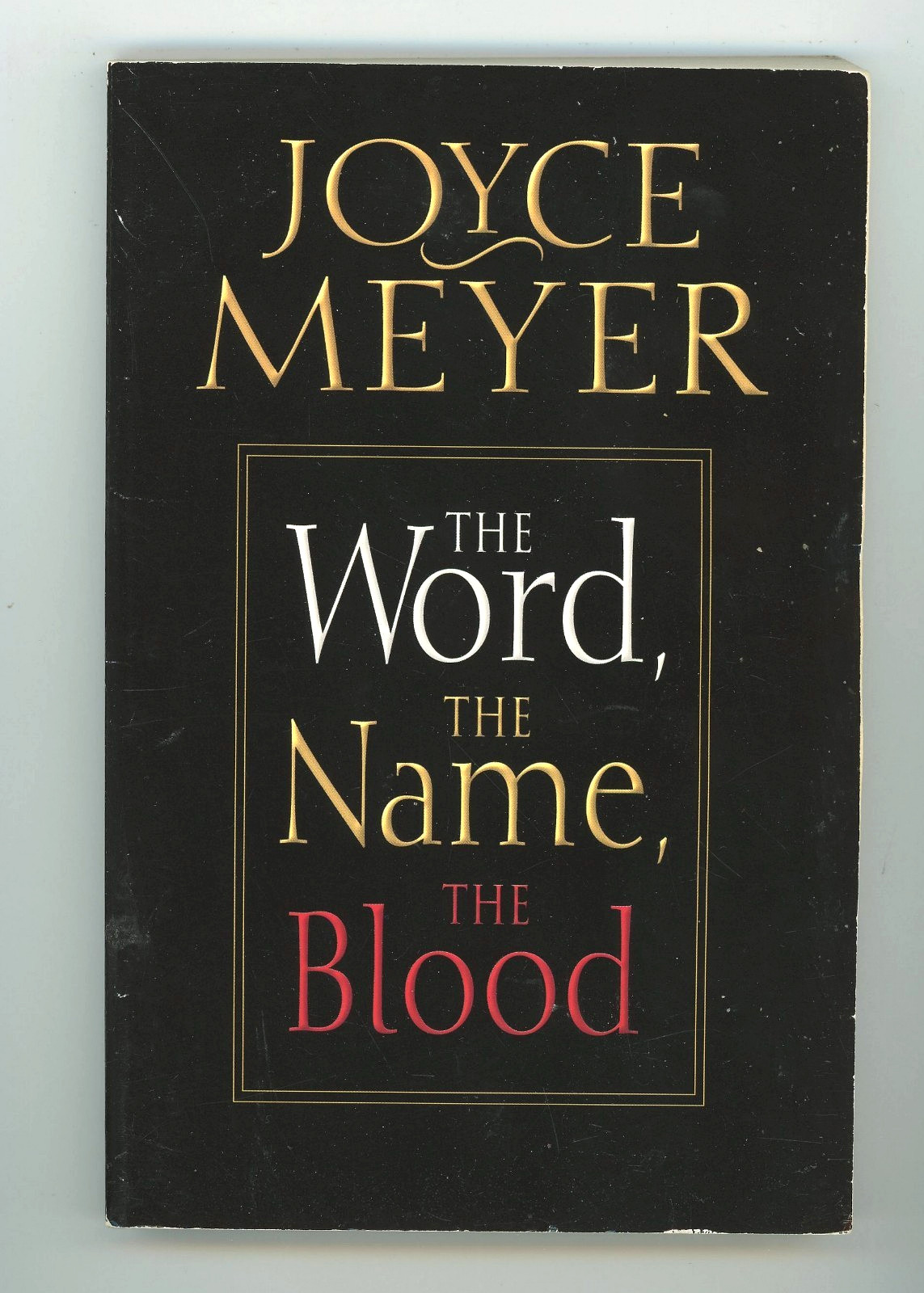 The word, The Name, The Blood Joyce Meyer 140 pages paperback book 15 chapters