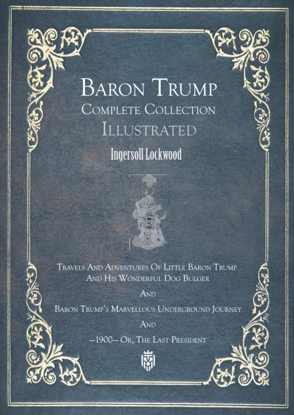 Baron Trump Complete Collection Illustrated Marvellous Underground Journey