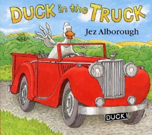 Duck in the Truck by Jez Alborough