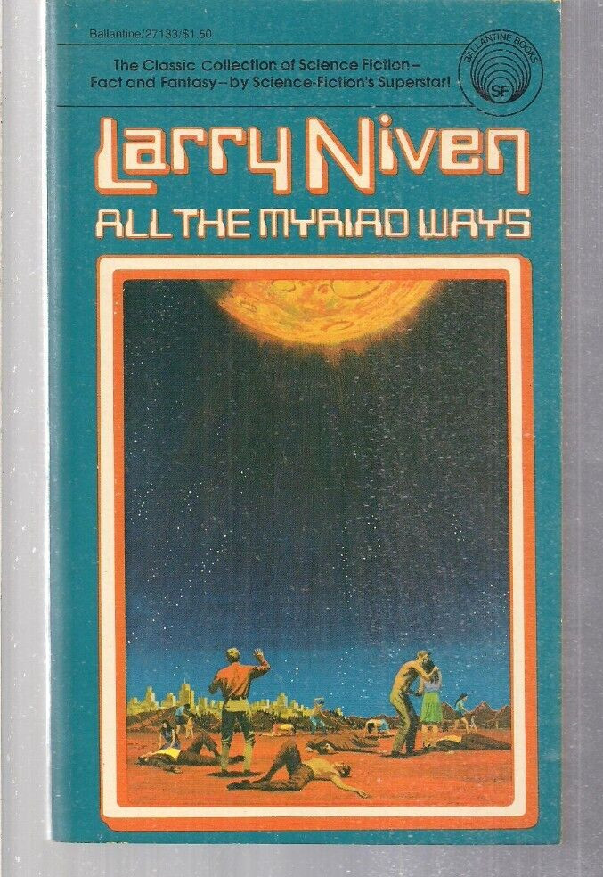All the Myriad Ways 27133 Ballantine 1977 3rd Larry Niven Cvr Dean Ellis