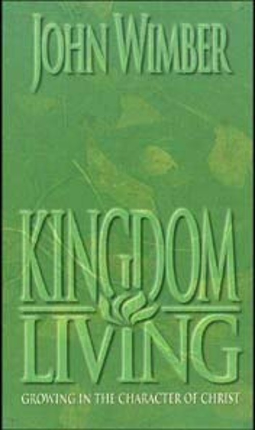 Growing in the Character of Christ Paperback John Wimber