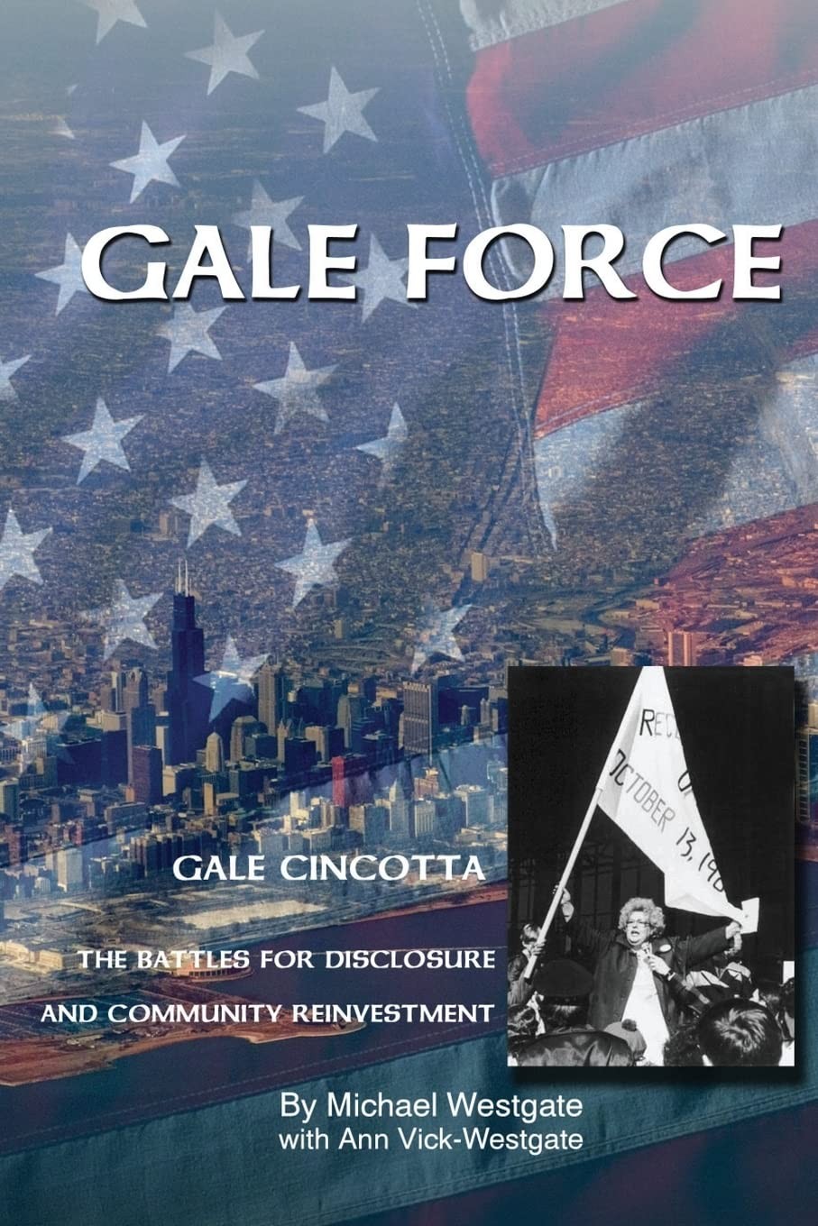 Gale Force–Gale Cincotta: The Battles for Disclosure and Community Reinvest…