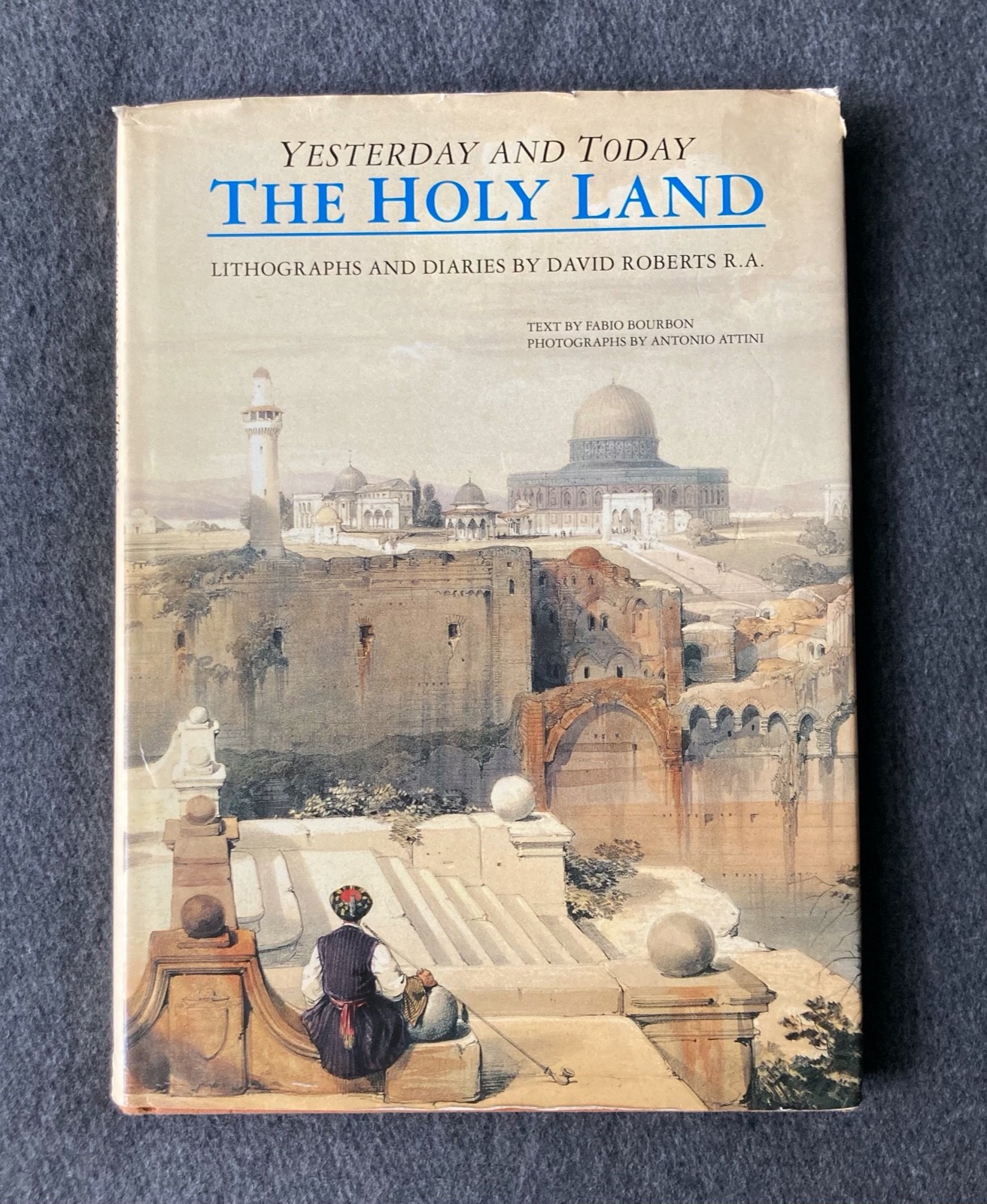The Holy Land Yesterday and Today by David Roberts Lithographs & Prints 1994 HC