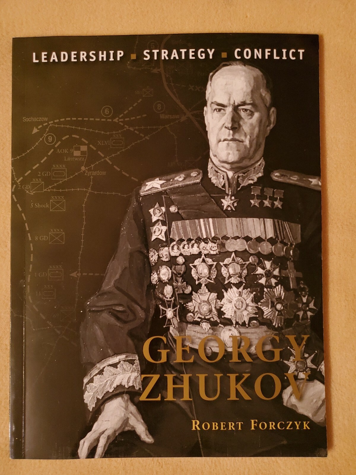 Georgy Zhukov: Leadership, Strategy, Conflict by Robert Forczyk