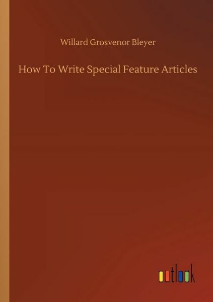 How To Write Special Feature Articles