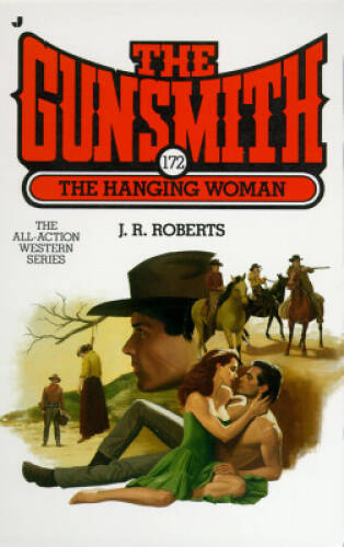 The Gunsmith 172: Hanging Woman – Mass Market Paperback By Roberts, J R – GOOD