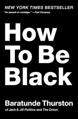 How to Be Black: A Humorous and – Paperback, by Thurston Baratunde – Very Good x