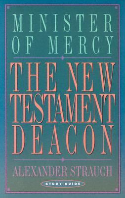 The New Testament Deacon Study Guide by Strauch, Alexander