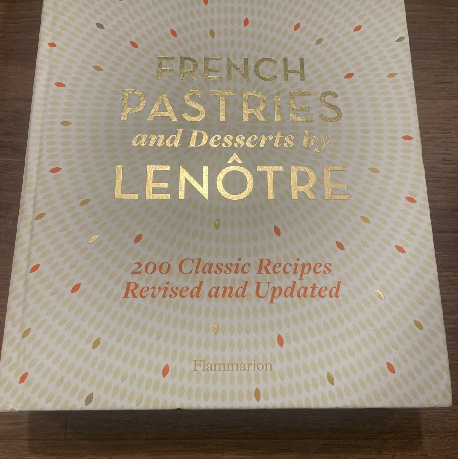 Lenotre French Pastries & Desserts Cookbook HC 200 Classic Recipes Baking Book