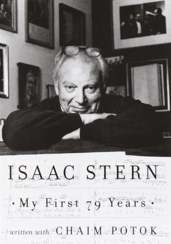 My First 79 Years – Hardcover By Stern, Isaac – GOOD
