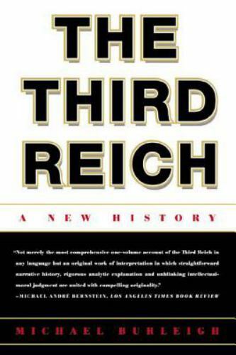 Third Reich : A New History by Michael Burleigh (2001, Trade Paperback)