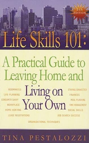 Life Skills 101: A Practical Guide to Leaving Home and Living – VERY GOOD