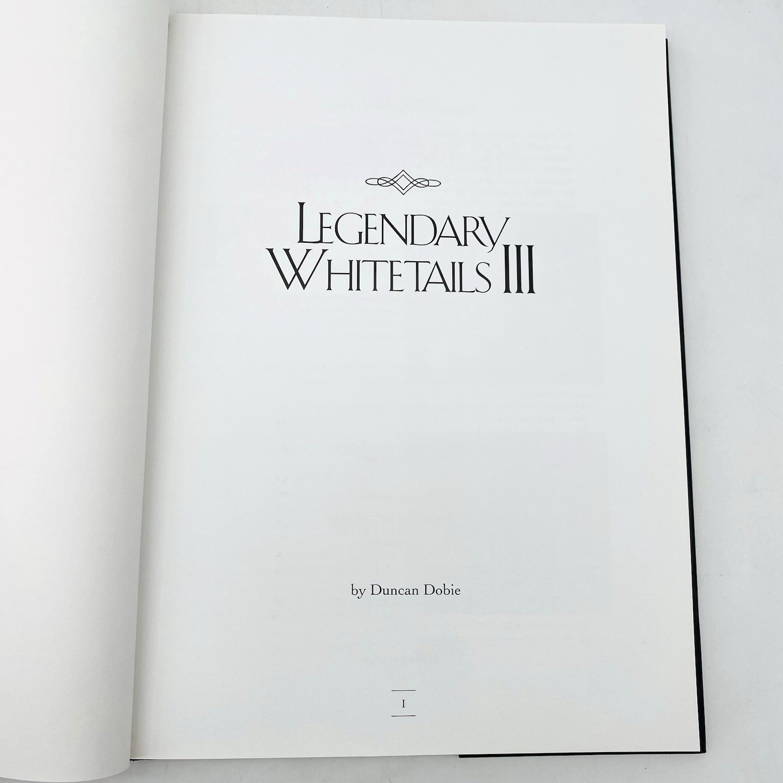 Legendary Whitetails III by Duncan Dobie 2014 Hardcover Dust Jacket Deer Bucks