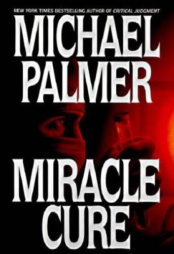 Miracle Cure – Hardcover By Palmer, Michael – GOOD