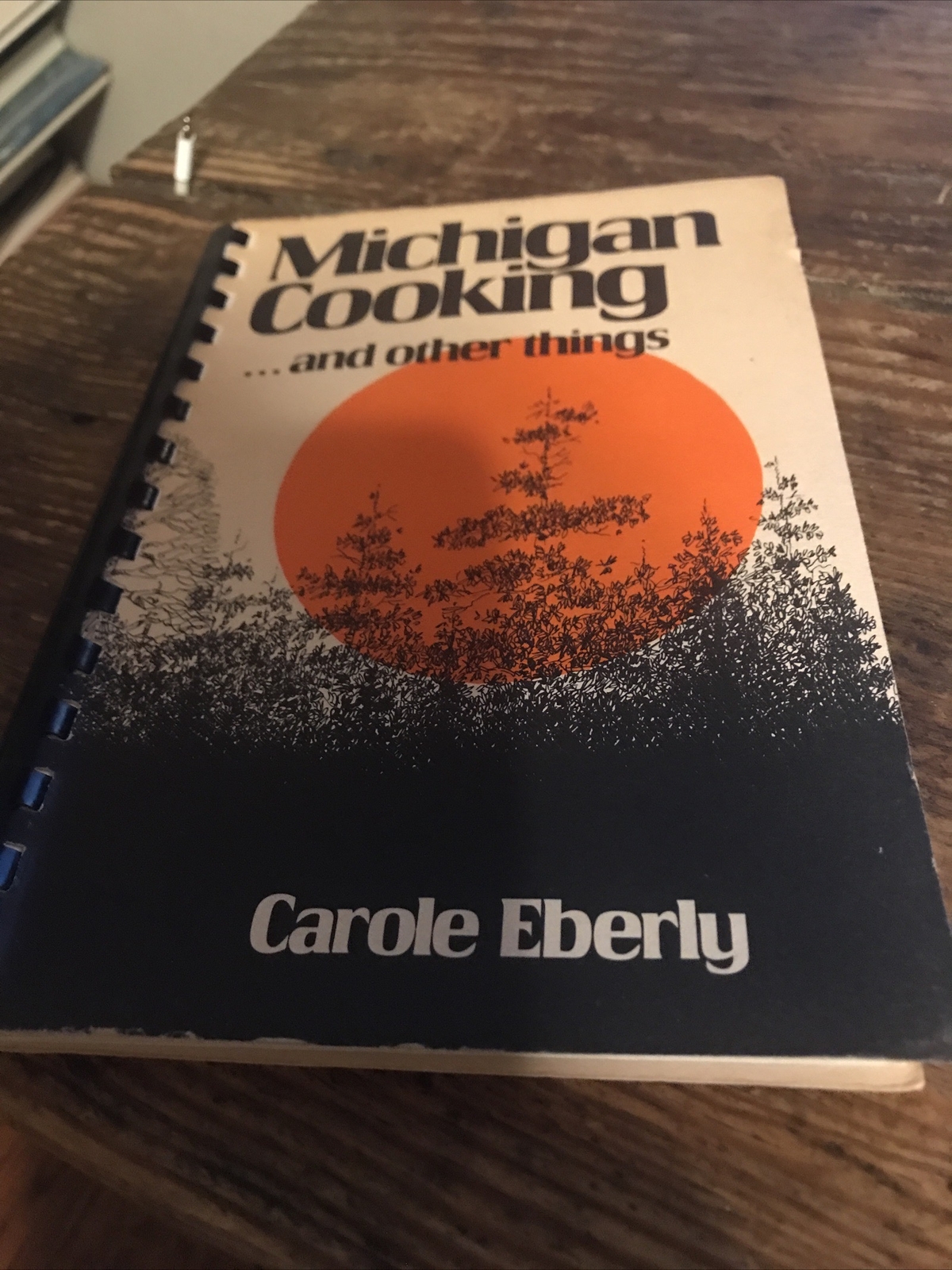 Michigan Cooking… and Other Things [paperback] Eberly, Carole [Jun 01, 1977]