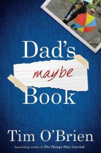 Dad’s Maybe Book – Hardcover By O’Brien, Tim – GOOD