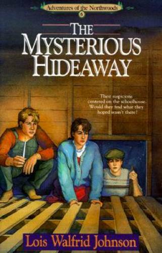 The Mysterious Hideaway (Adventures of the Northwoods (Mott Media Pape – GOOD