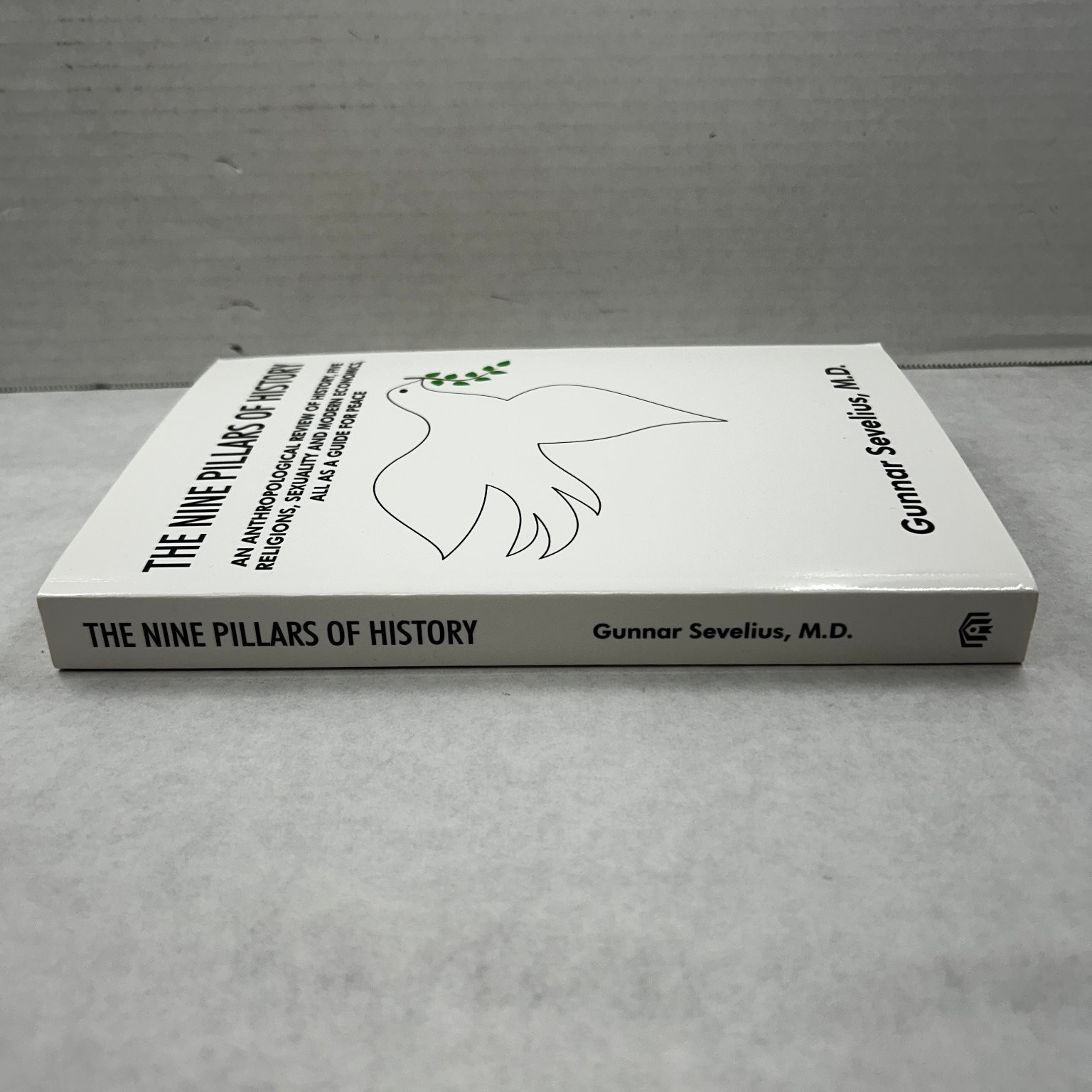 The Nine Pillars of History by Gunnar Sevelius M.D. 2010 Fourth Ed. Expanded