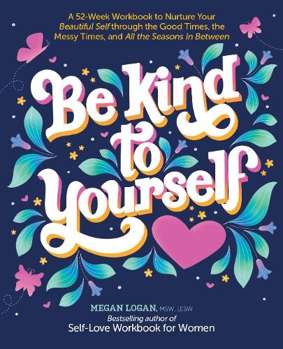 Megan Logan Be Kind to Yourself (Paperback) (UK IMPORT)