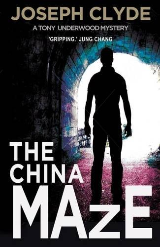 The China Maze (A Tony Underwood Thrille… by Joseph Clyde Paperback / softback