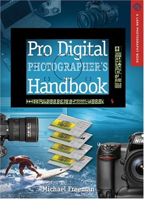Pro Digital Photographer’s Handbook Paperback Michael A. Freeman