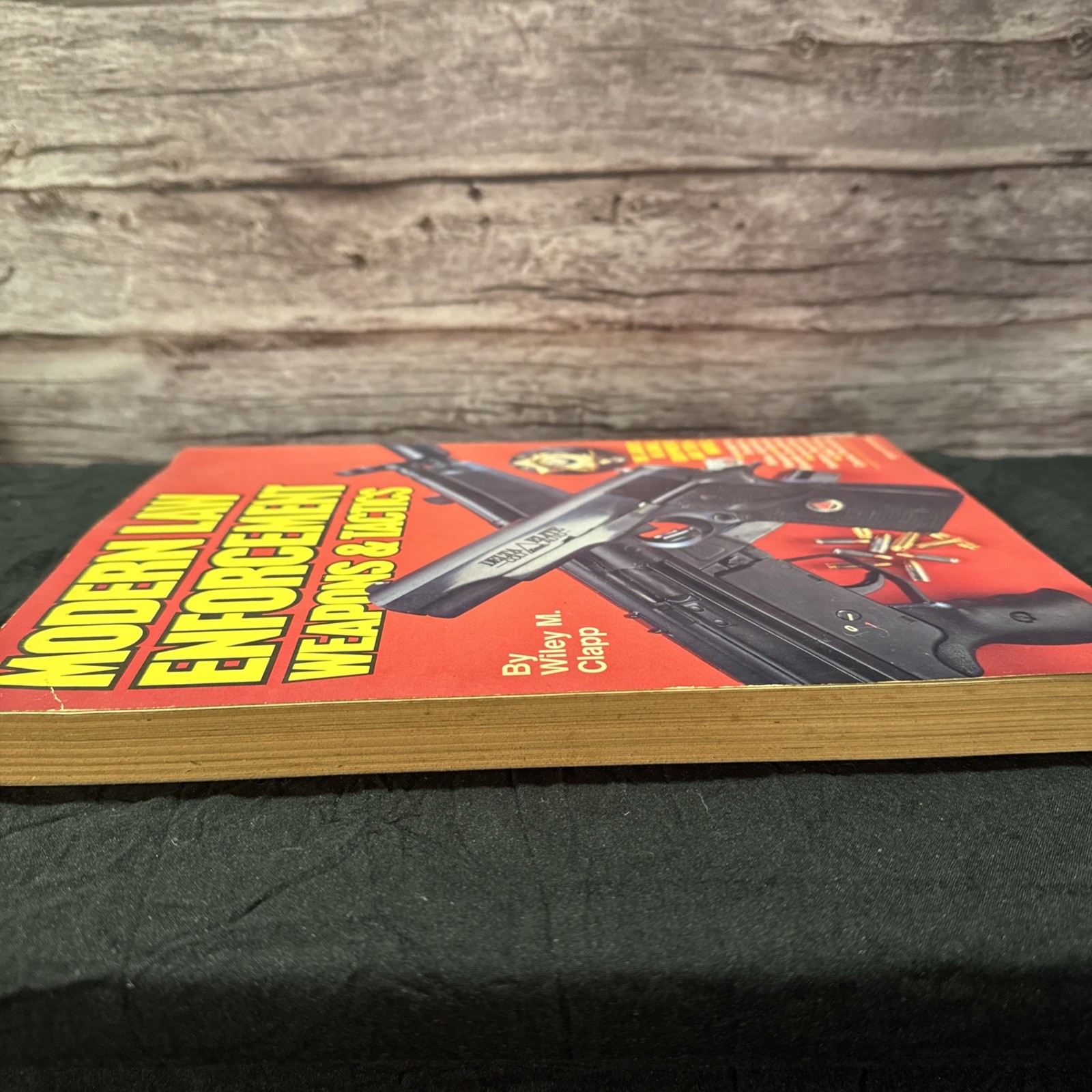 Modern Law Enforcement: Weapons and Tactics by Clapp