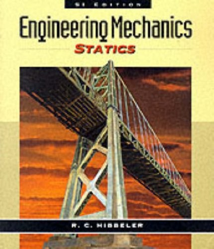 Engineering Mechanics: Statics (SI Edition) by R.C. Hibbeler