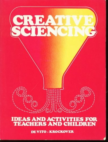 Creative Sciencing – Ideas and Activities for Teachers and Children – Gerald…