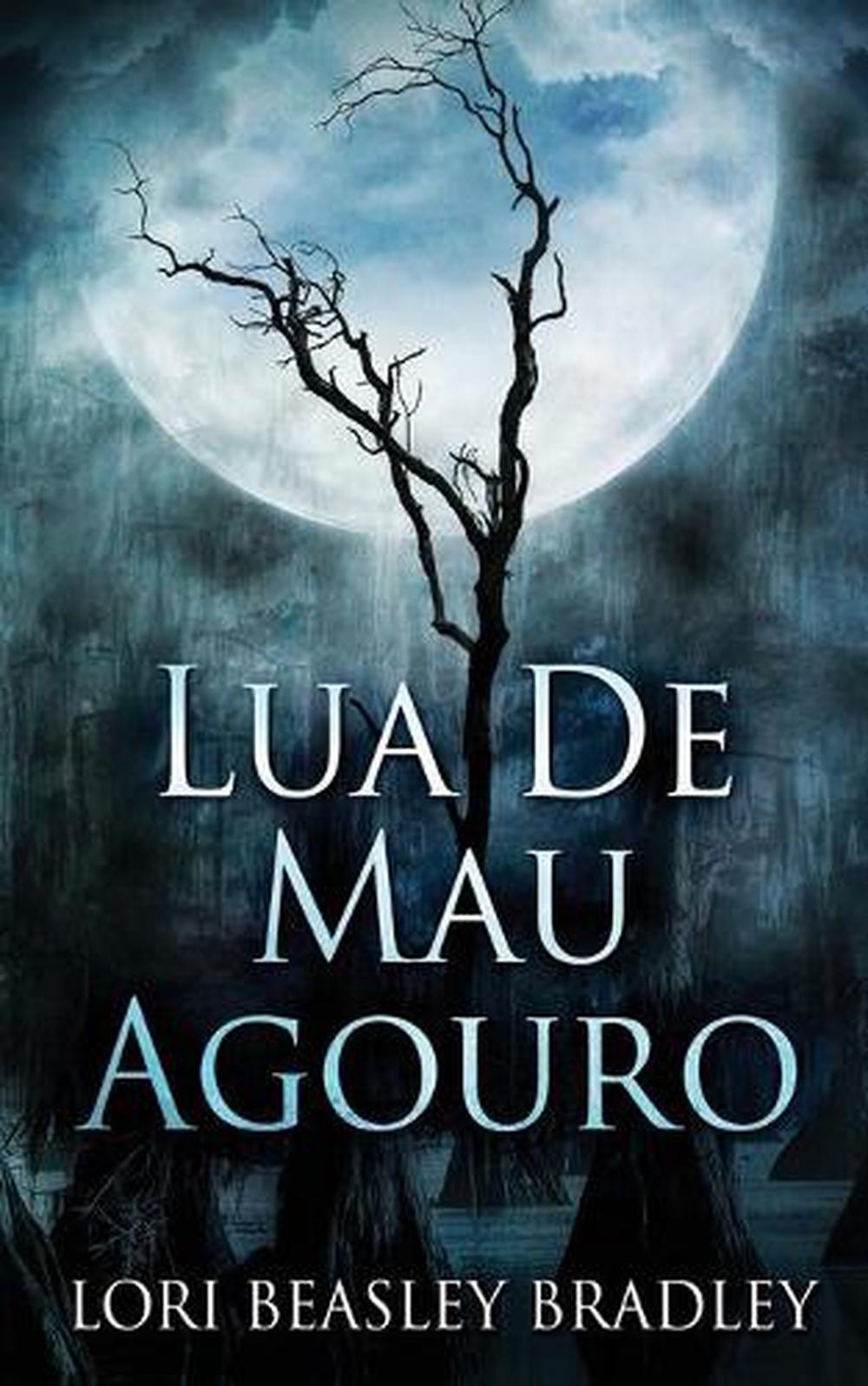 Lua De Mau Agouro by Lori Beasley Bradley (Portuguese) Paperback Book