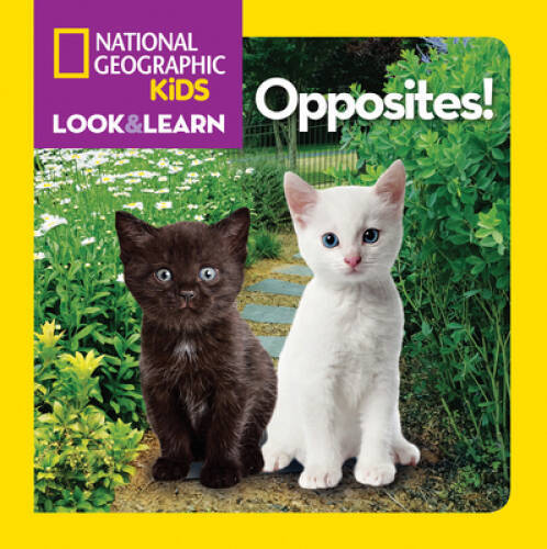 National Geographic Little Kids Look and Learn: Opposites! (L – VERY GOOD