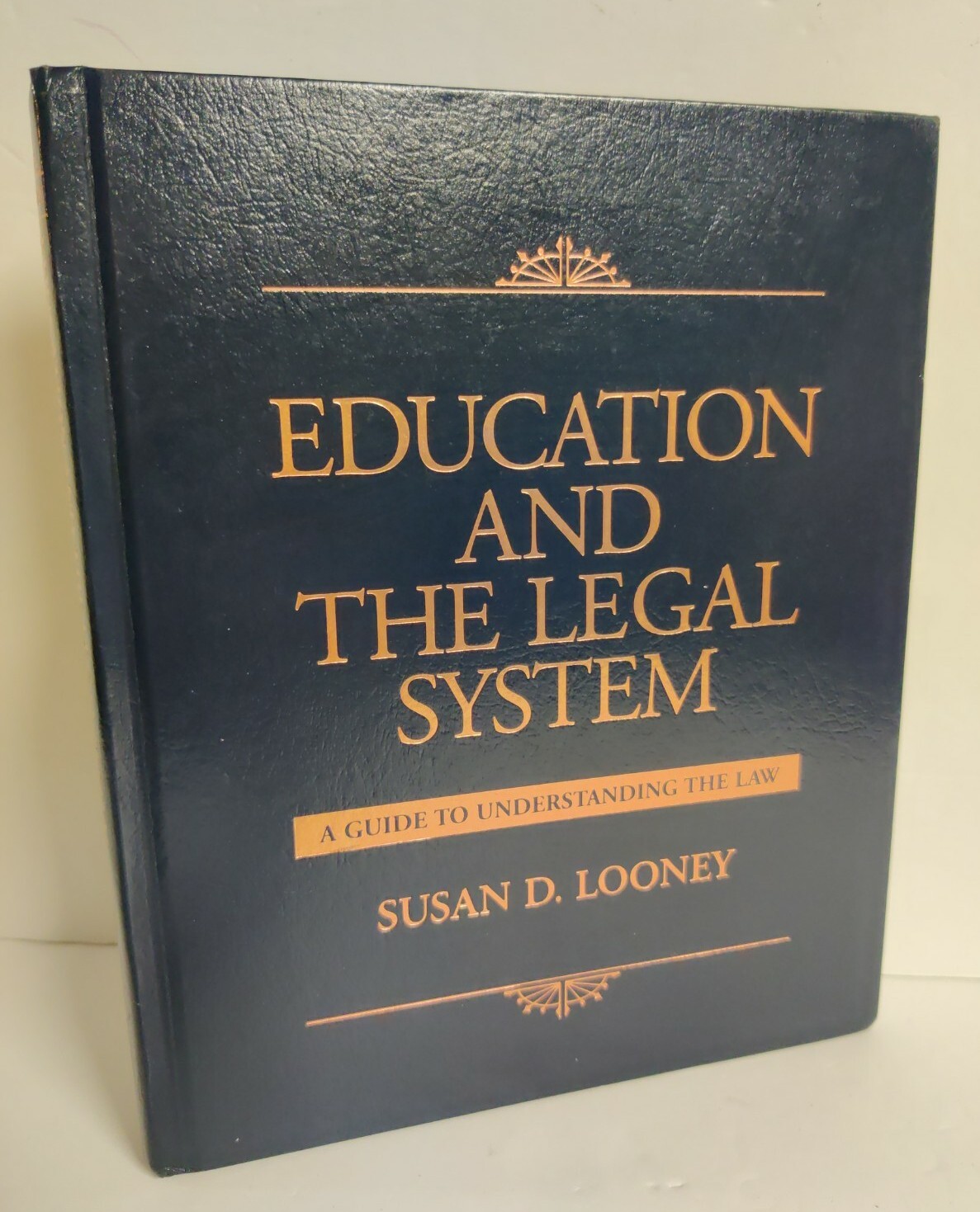 Education and the Legal System Guide to Understanding Law Susan Looney Prentice