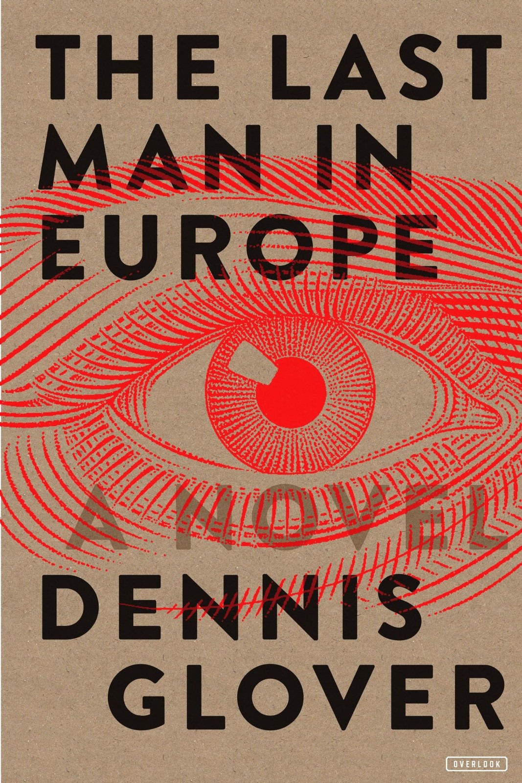 The Last Man in Europe: A Novel – hardcover Glover, Dennis