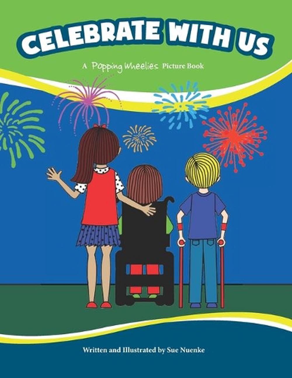 Celebrate With Us: A Popping Wheelies Picture Book by Sue Nuenke (English) Paper