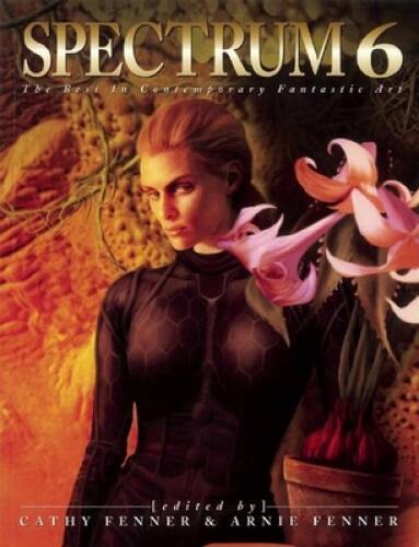 Spectrum 6: The Best in Contemporary Fantastic Art – Paperback – VERY GOOD