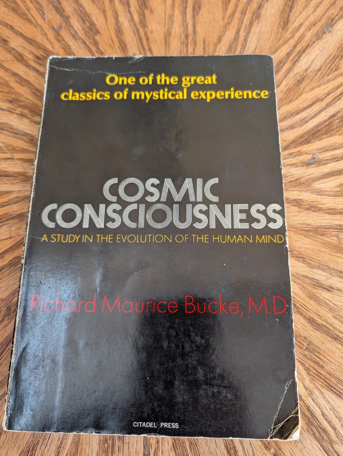 Cosmic Consciousness – Richard Maurice Bucke, M.D. The Citadel Press