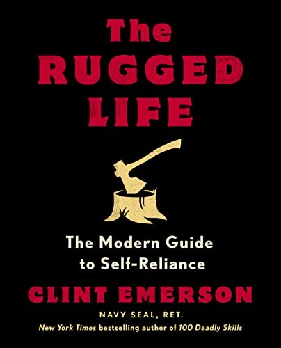The Rugged Life: The Modern Guide to Self-Relia, Emerson..