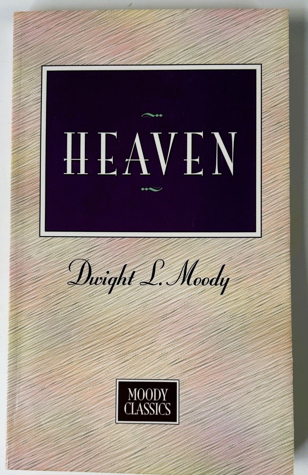 Heaven by Dwight Moody Moody Press 1995 PB