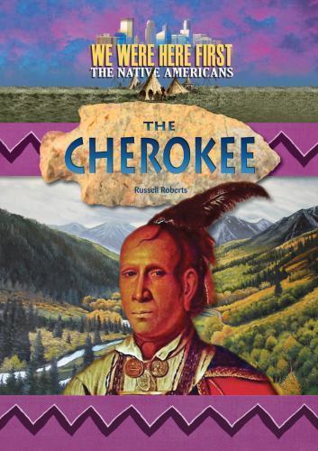 The Cherokee (We Were Here First: The Native Americans) by
