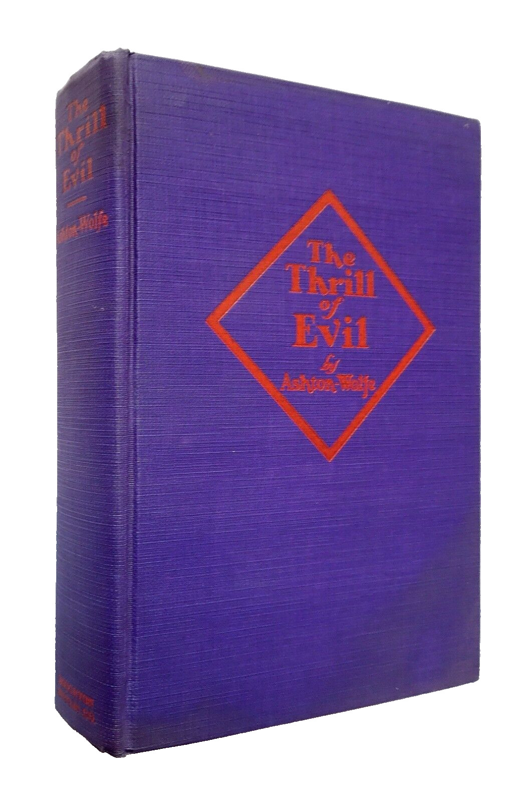 The Thrill of Evil – Harry Ashton-Wolfe, 1930 hc w/dj, Houghton Mifflin Company