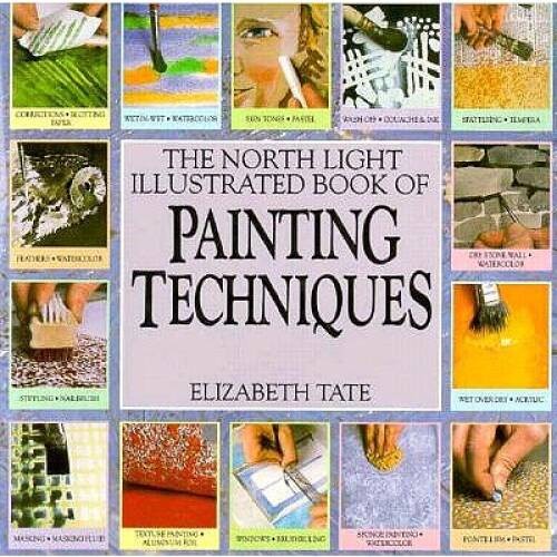 The North Light Illustrated Book of Painting Techniques – Hardcover – VERY GOOD