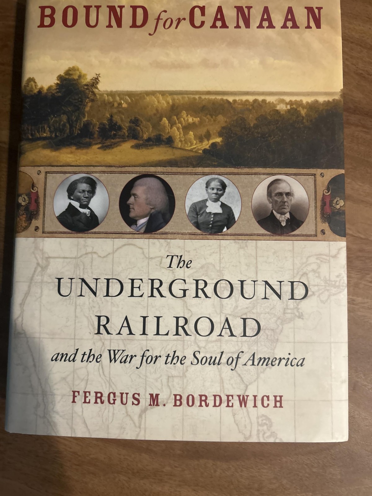 Bound for Canaan: The Underground Railroad and the War for the Soul of Ameri…