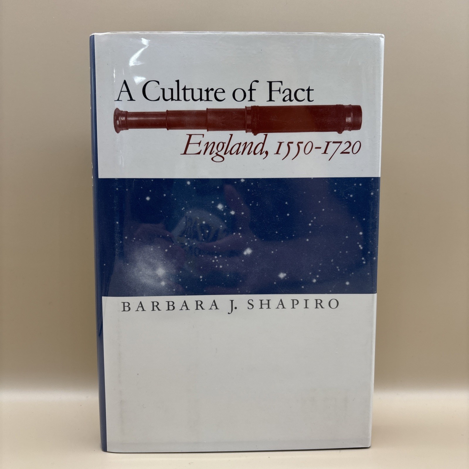 A Culture of Fact: England, 1550–1720 by Barbara J. Shapiro 1999 Hardcover Book