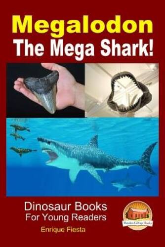 Megalodon – The Mega Shark – Paperback By Fiesta, Enrique – GOOD