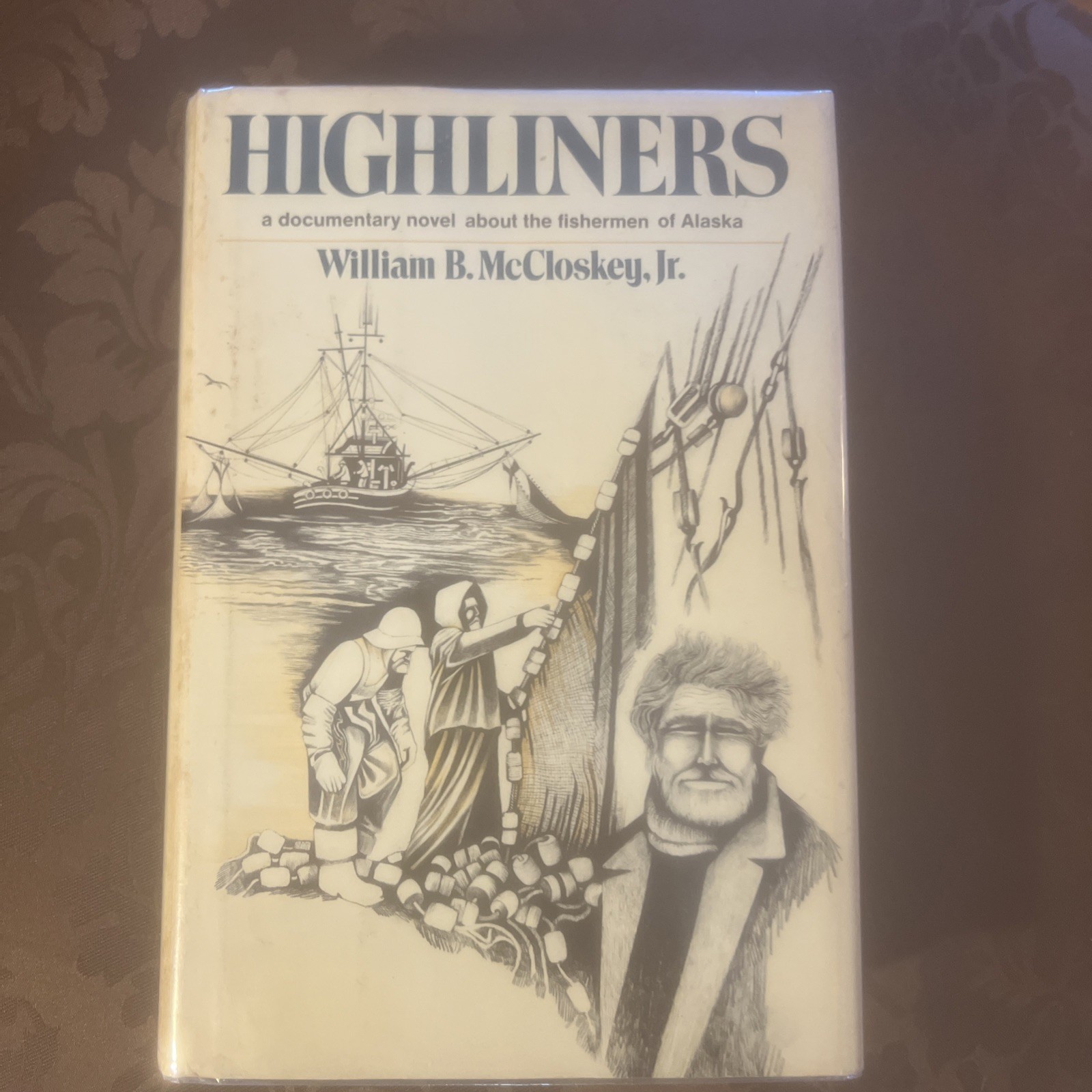 Highliners: The Classic Novel About the Commercial Fishermen of Alaska