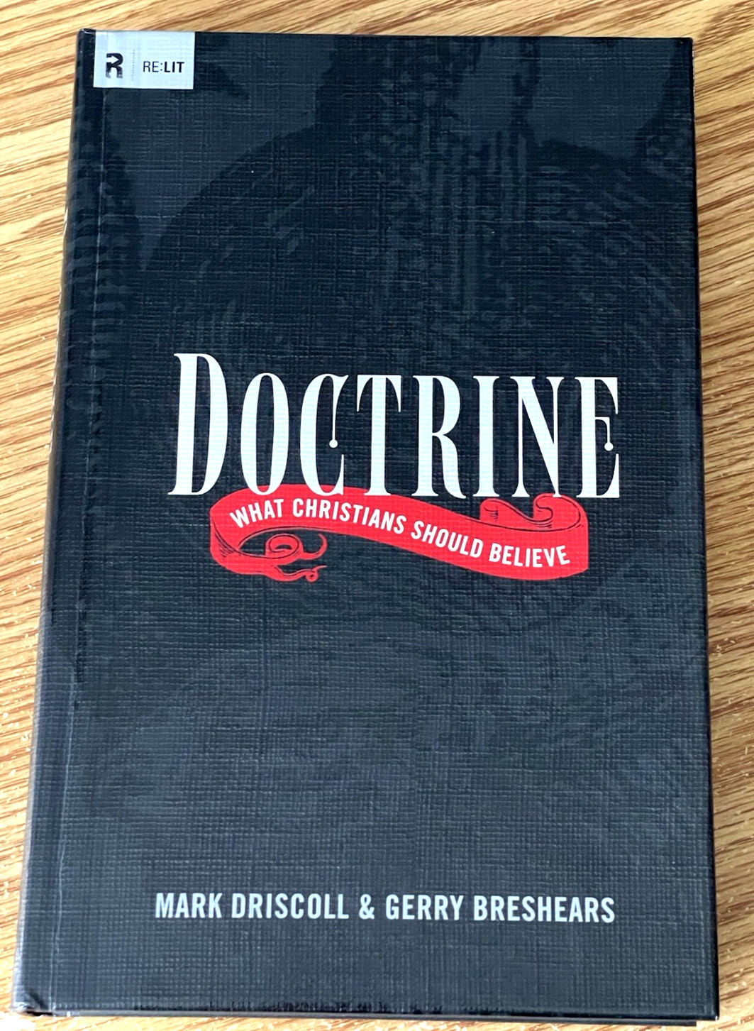 Doctrine (RE: LIT) What Christians Should Believe by Mark Driscoll